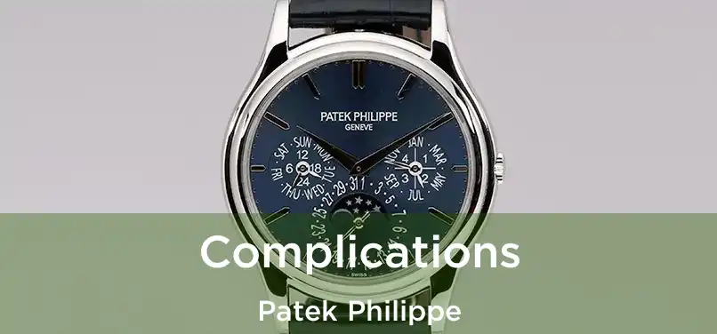  Complications Patek Philippe