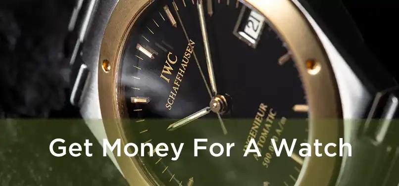  Get Money For A Watch 