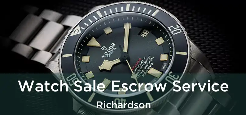  Watch Sale Escrow Service Richardson