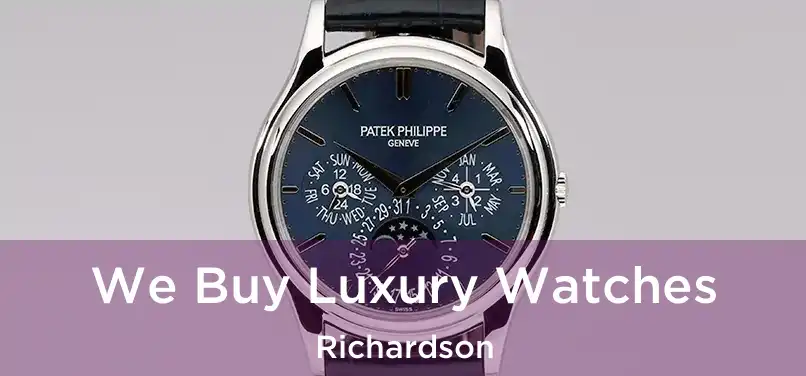  We Buy Luxury Watches Richardson